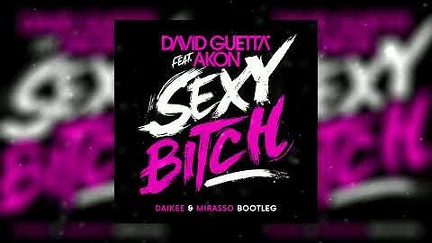 Thumbnail of David Guetta, Akon - Sexy Bitch (Daikee X Mirasso Bootleg)