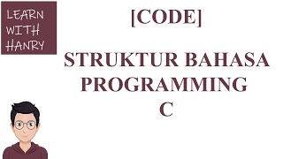 [CODE] Struktur Bahasa Programming C
