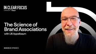 In Clear Focus: The Science of Brand Associations with Ulli Appelbaum
