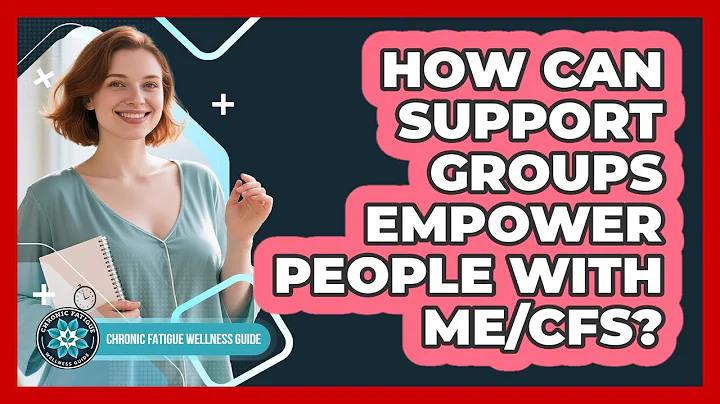 How Can Support Groups Empower People With ME/CFS?