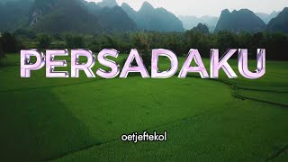 PERSADAKU  : Oetje F Tekol