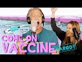 Come On Vaccine - "Come On Eileen" Parody