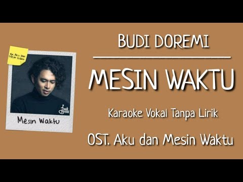 MESIN WAKTU - BUDI DOREMI || KARAOKE WANITA