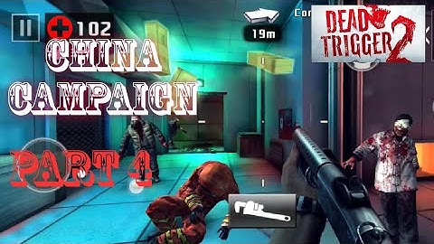 GBRO GAMING # DEAD TRIGGER 2 - Gameplay Walkthrough Part 4 - CHINA CAMPAIGN (iOS, Android)