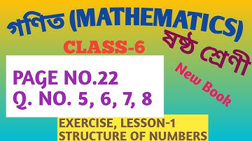 CLASS-6, MATHEMATICS, L-1, STRUCTURE OF NUMBERS , PAGE NO. 22, Q. NO. 5, 6, 7, 8 (NEW BOOK)