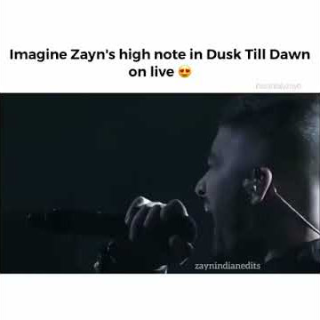 Dusk till Dawn zayn live highnote..