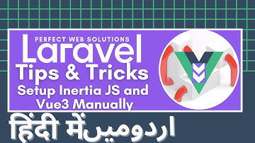 Laravel Tips and Tricks Tutorial Series in Urdu/Hindi: How to setup Inertia js with Vue 3
