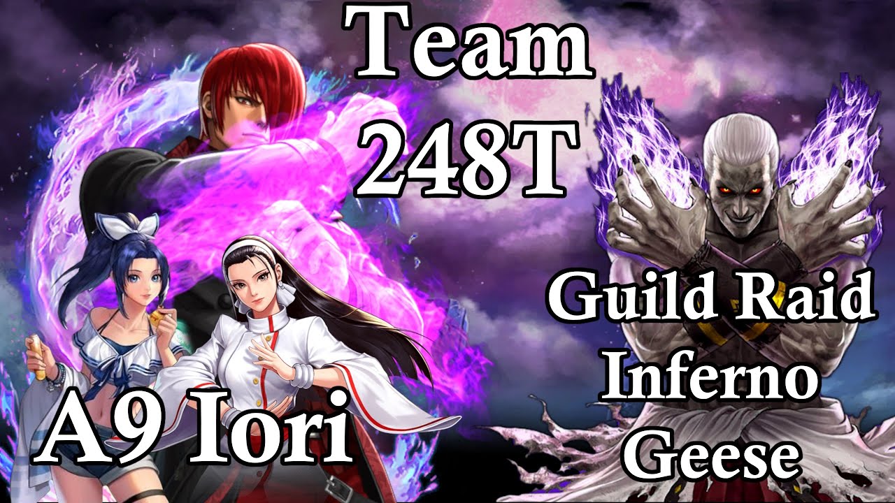 「KOF ALL STAR」Guild Raid Inferno Geese A9 iori Team 248T  (Use plugin)