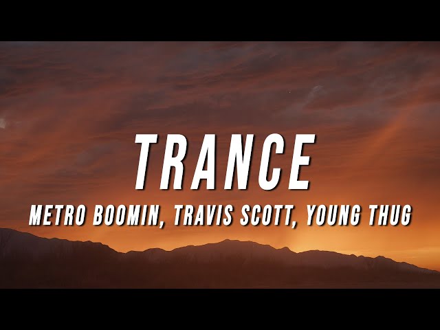 metro boomin, travis scott, young thug - trance (TikTok Remix) [Lyrics] class=