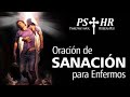 Oración de sanación para enfermos (Salvador Herrera Ruiz)