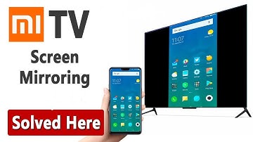 Mi Tv Screen Mirroring Android to TV - Solution