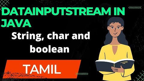 Java DataInputStream using String, char and Boolean value part 2 Tamil