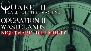 Quake 2 Enhanced | Call of the machine | Operation 2 | Nightmare | No commentary blind playthrough