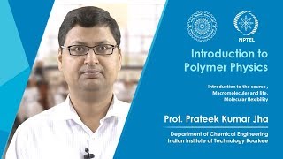 Lecture 01-Introduction to the course, Macromolecules and Life, Molecular flexibility