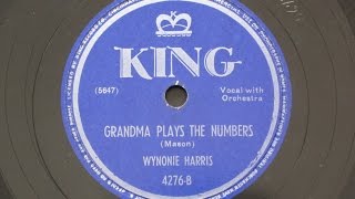 Grandma Plays the Numbers - Wynonie Harris - King Records 4276
