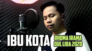 IBU KOTA (Rhoma Irama) - Cover Dul Lida 2020