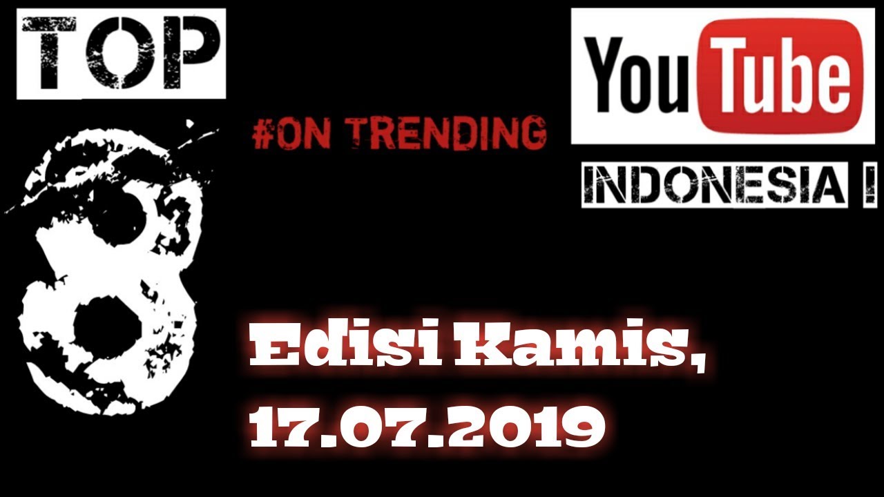TOP 8 ON TRENDING YOUTUBE INDONESIA ! Edisi KAMIS 18.07.2019 YouTube