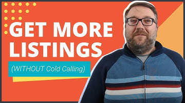 7 Sure-Fire Ways to Get Real Estate Listings (WITHOUT Cold Calling)