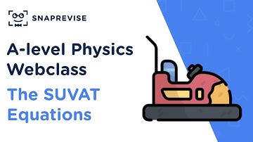 A-level Physics Sunday Sessions: The SUVAT Equations | Revision Webclass