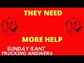 Can they be helped? | Sunday Rant | Trucking Answers