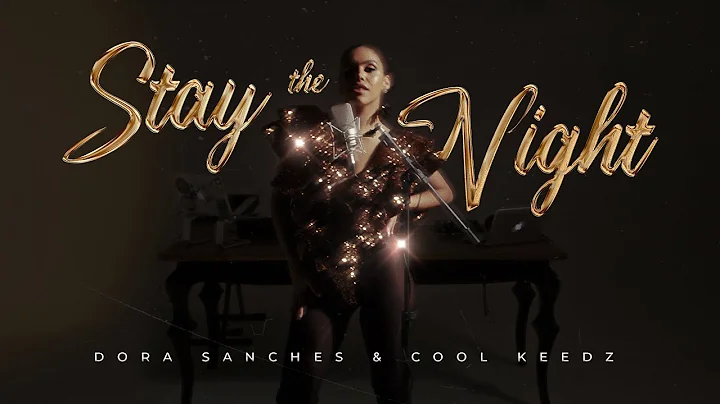 Dora Sanches & Cool Keedz - Stay The Night (Offici...