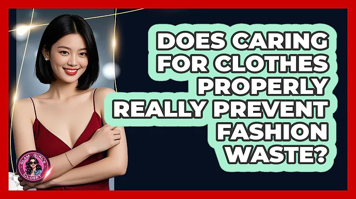 Does Caring For Clothes Properly Really Prevent Fashion Waste? - Glam Girl's Closet