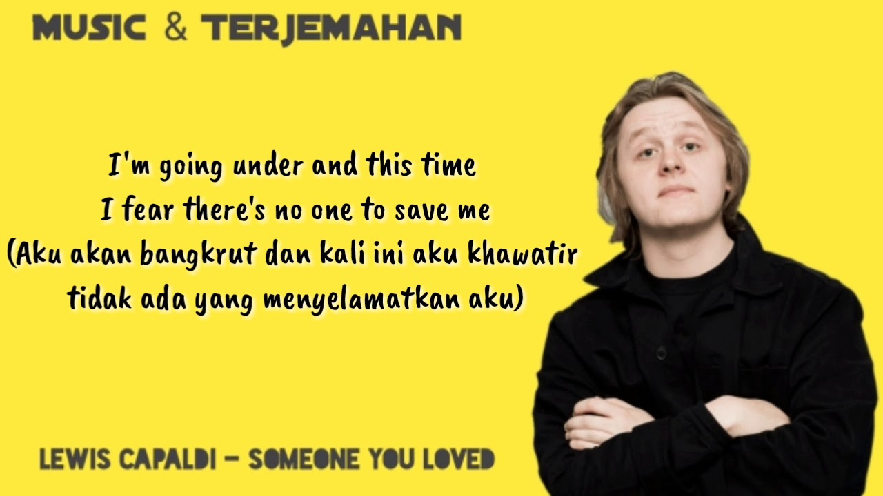 Lewis Capaldi Someone You Loved Terjemahan