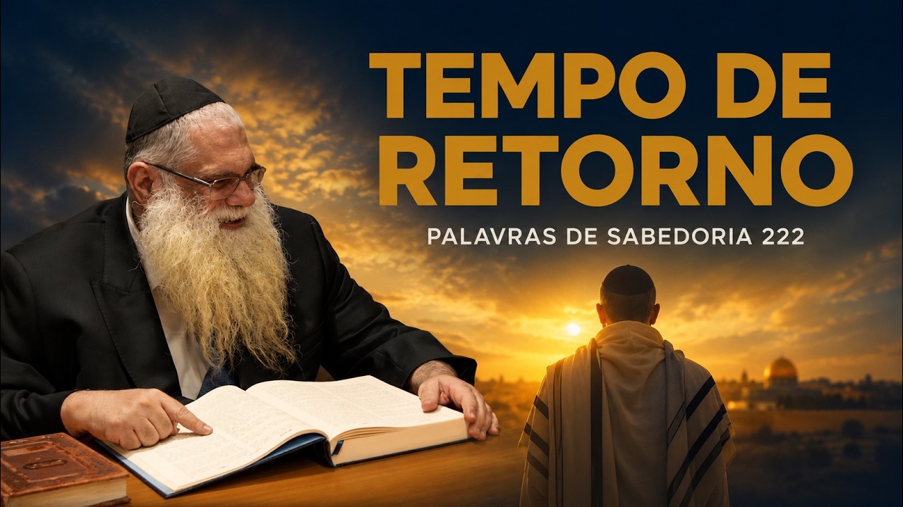 "Tempo de Retorno" • Palavras de Sabedoria 222