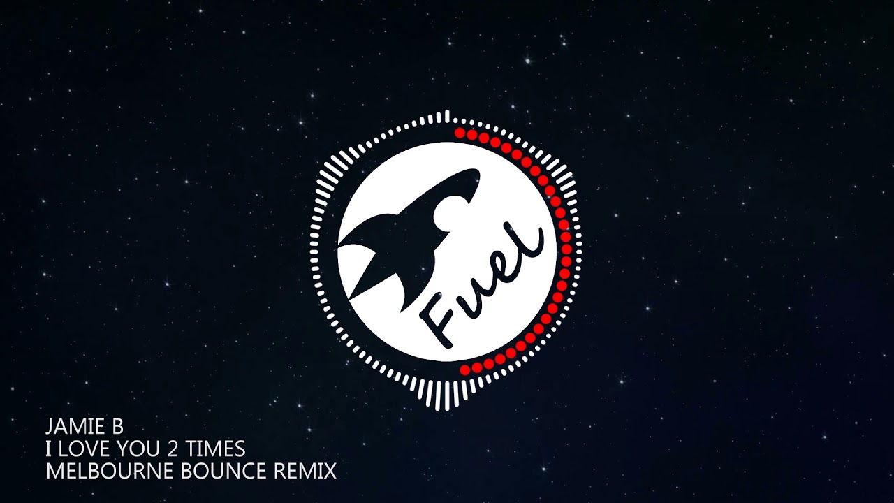 Jamie B - I Love You 2 Times (Melbourne Bounce Remix) | GBX Anthem