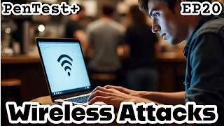 CompTIA PenTest+ EP.20 (PT0-003 2025) | Wireless Attacks | PenTest+ Exam Prep