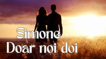 Simone – Doar noi doi 💖 O iubire care nu se uită (2025)