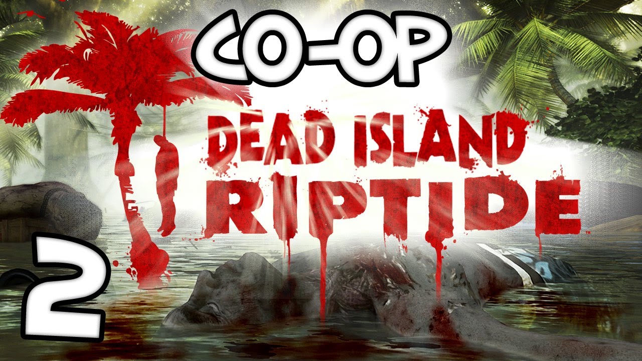 Зомби деад Исланд риптайд. Dead Island Riptide карта.