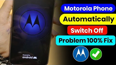 Fix Motorola Mobile Autometic Switch Off Problem 2023 | Fix Automatic Restart/Colse Problem Motorola