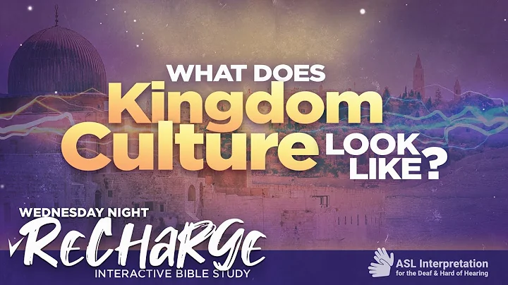 Recharge: What Does Kingdom Culture Look Like?