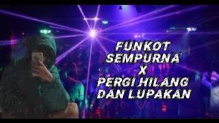 SPESIAL-Request ( RISMAWAN)FUNKOT SEMPURNA X PERGI HILANG DAN LUPAKAN#djputrayyy#djremix #funkot