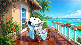 Snoopy’s Tropical Island Balcony 🌴☕ Warm Lofi Beats for Relaxing Morning & Coffee Vibes