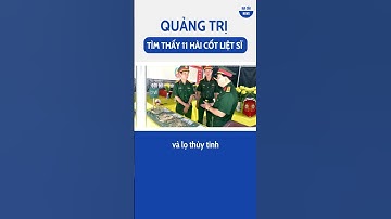 PHÁT HIỆN 11 HÀI CỐT LIỆT SĨ TẠI CHIẾN TRƯỜNG CŨ QUẢNG TRỊ!