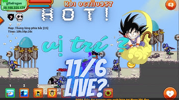 Ngọc Rồng Online - Những vị trí up đệ phù hợp từ " ss - 40ty " !!! 11/6 Live phát vàng, đồ rương 11@