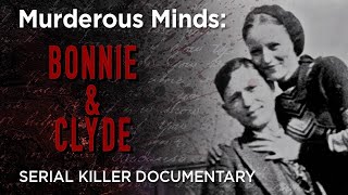 Murderous Minds: Bonnie & Clyde | Outlaws Till The End... Net Worth