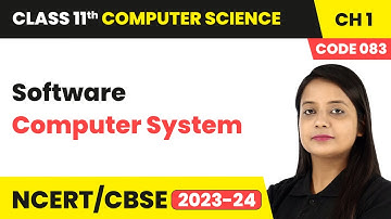 Software - Computer System | Class 11 Computer Science (Code 083) Chapter 1 | CBSE 2024-25