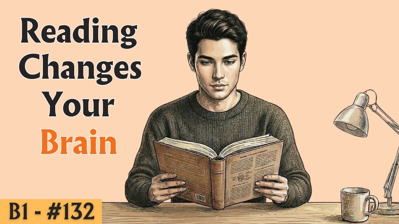 Reading Changes Your Brain | B1 English Listening & Speaking Practice ...