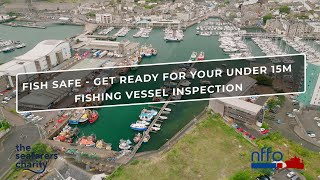 FISH SAFE  Get Ready for your under 15metre fishing vessel inspection