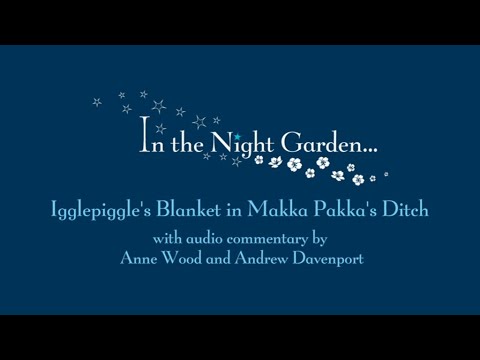 In The Night Garden Episode Commentary By Anne Wood And Andrew Davenport 