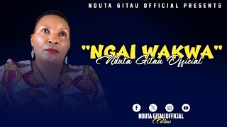 Ngai Wakwa - [ Lyrics video] by Nduta Gitau