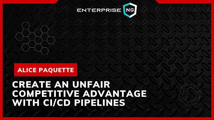 Create unfair competitive advantage w/CI/CD Pipeli...