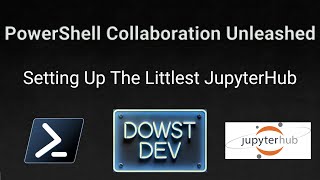 PowerShell Collaboration Unleashed: Setting Up The Littlest JupyterHub