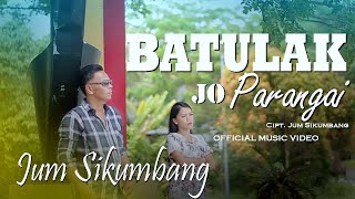 BATULAK JO PARANGAI LAGU MINANG 2020 |Voc. JUM SIKUMBANG |Cipt. JUM SIKUMBANG