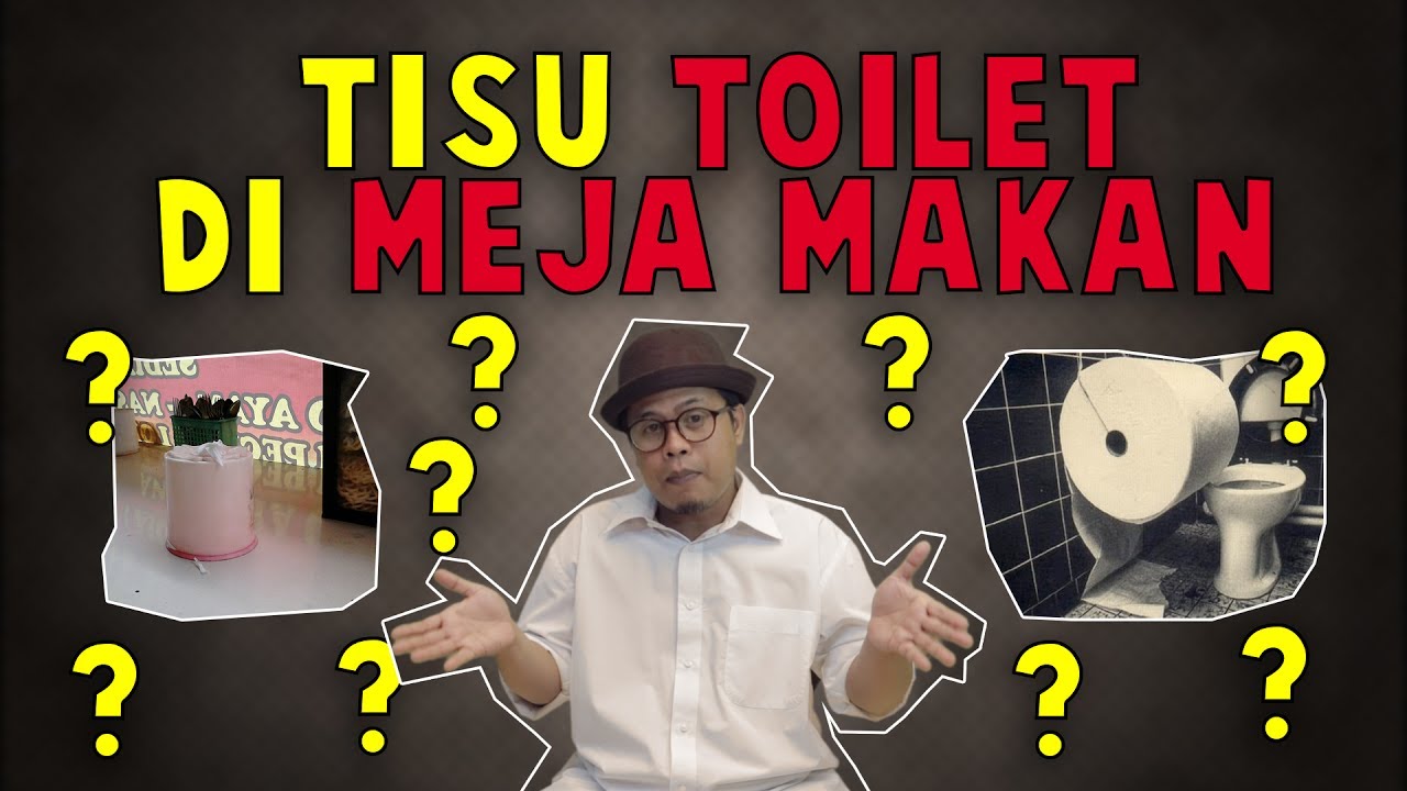 NGOMONG NGOMONG TISU TOILET DI  MEJA  MAKAN  YouTube