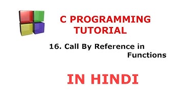 C Programming Tutorial - 16 - Call by Reference in Functions | Hindi
