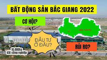 BẮC GIANG - ĐỊA LÝ - KTXH - THÔNG TIN QUY HOẠCH - THỊ TRƯỜNG BẤT ĐỘNG SẢN